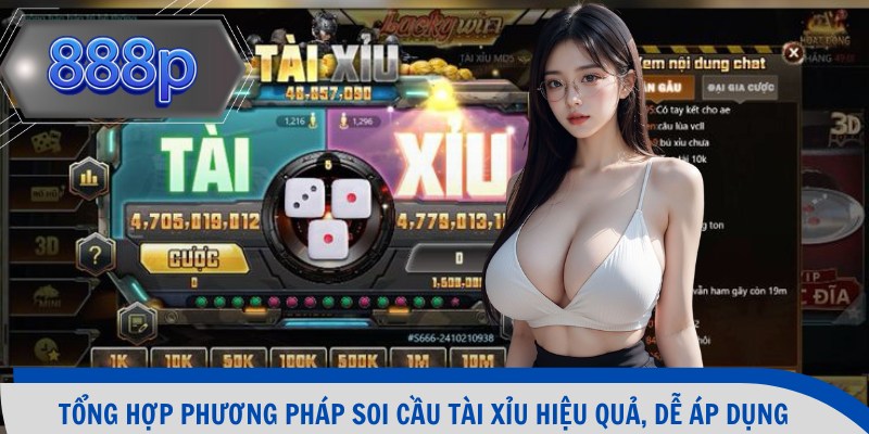 Tổng hợp phương pháp soi cầu tài xỉu hiệu quả, dễ áp dụng